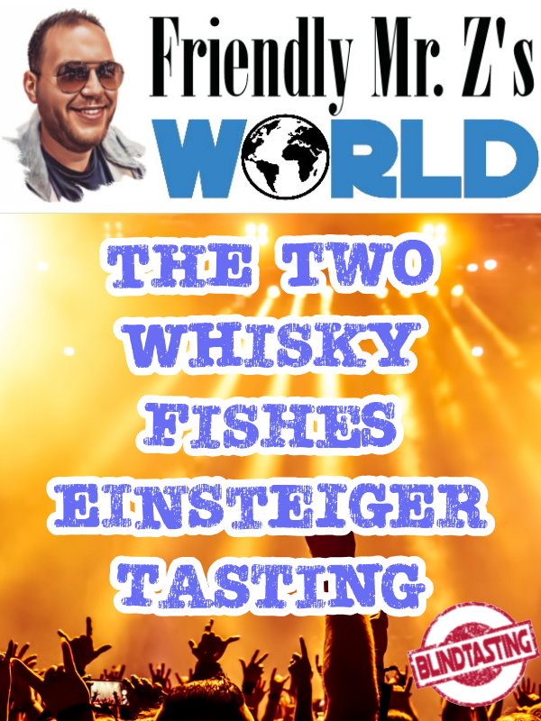 The Two Whisky Fishes - Friendly Mr. Z & Rollo Feuerschwanz - Das etwas andere Einsteiger Tasting - Blindtasting - 6x2cl Set - 2026-03-07